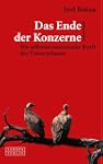Das Ende der Konzerne. Die selbstzers...