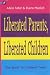 Liberated Parents, Liberated Children