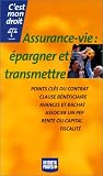 Assurance-vie : Epargner et transmettre