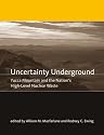Uncertainty Underground: Yucca Mountain and the Nation's High-Level Nuclear Waste