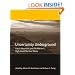 Uncertainty Underground: Yucca Mountain and the Nation's High-Level Nuclear Waste