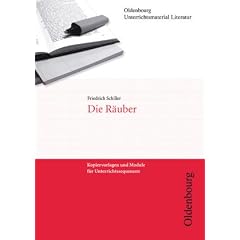 Friedrich Schiller, Die R�uber (Unterrichtsmaterial Literatur): Kopiervorlagen und Module f�r Unterrichtssequenzen