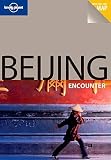 Lonely Planet Beijing Encounter [With Map]   [LONELY PLANET BEIJING ENCOU-2E] [Paperback]
