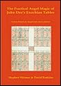 Practical Angel Magic of Dr John Dee's Enochian Tables: Tabularum Bonorum Angelorum Invocationes as Used by Wynn Westcott, Alan Bennett, Reverend Ayto