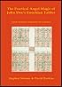 Practical Angel Magic of Dr John Dee's Enochian Tables: Tabularum Bonorum Angelorum Invocationes as Used by Wynn Westcott, Alan Bennett, Reverend Ayto