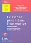 Le risque p�nal dans l'entreprise. : Questions d'actualit�, Actes de la journ�e d'�tudes des �ditions du Juris-Classeur (ancienne �dition)