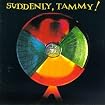 Suddenly, Tammy!