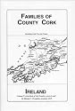 Families of County Cork, Ireland (Vol. 4) (O'laughlin, Michael C. Book of Irish Families, Great & Small, V. 4.)
