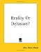 Book Reality Or Delusion?