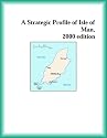A Strategic Profile of Isle of Man 2000 edition (Strategic Planning Series)