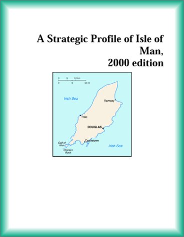 A Strategic Profile of Isle of Man 2000 edition (Strategic Planning Series)
