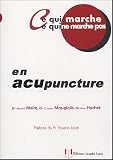 Livres Acupuncture - Ce qui marche, ce qui ne marche pas en acupuncture