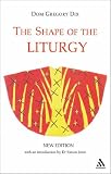 Cover of The Shape of the Liturgy by Gregory Dix 0826479421
