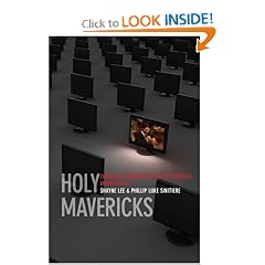 Holy Mavericks: Evangelical Innovators and the Spiritual Marketplace