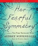 Search : Her Fearful Symmetry: A Novel