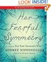 Her Fearful Symmetry: A Novel