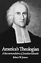 America's Theologian: A Recommendation of Jonathan Edwards