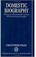 Domestic Biography: The Legacy of Evangelicalism in Four Nineteenth-Century Families (Oxford Historical Monographs)