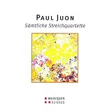 Paul Juon: Sämtliche Streichquartette