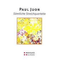 Paul Juon: S&auml;mtliche Streichquartette