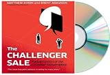 The Challenger Sale: Taking Control of the Customer Conversation