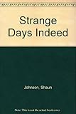 Strange days indeed