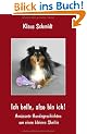 Ich belle, also bin ich!: Am�sante Hundegeschichten um einen kleinen Sheltie