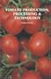 Tomato Production, Processing & Technology