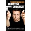 Ich wei�, was du denkst: Das Geheimnis, Gedanken zu lesen
