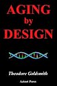 Aging by Design: How New Thinking on Aging Will Change Your Life