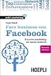 Fare business con Facebook. Il nuovo marketing dei social network