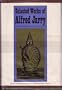 Selected Works of Alfred Jarry