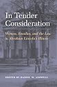 In Tender Consideration: Women, Families, and the Law in Abraham Lincoln's Illinois