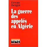 La Guerre des appel�s en Alg�riepar Erwan Bergot