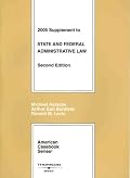 2005 Supplement to State and Federal Administrative Law (American Casebook Series)