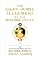 The Dawn Horse Testament of the Ruchira Avatar: The Testament of Divine Secrets of the Divine World-Teacher, Ruchira Avatar Adi Da Samraj