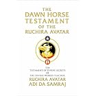 The Dawn Horse Testament of the Ruchira Avatar: The Testament of Divine Secrets of the... by  Adi Da Samraj