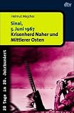 Sinai, 5 - Juni 1967 - Krisenherd Naher und Mittlerer Osten - (20 Tage im 20 - Jahrhundert). - Helmut Mejcher