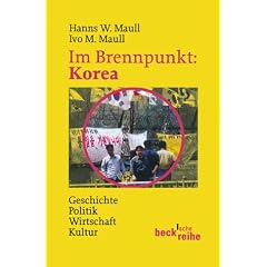 Im Brennpunkt: Korea: Geschichte - Politik - Wirtschaft - Kultur