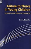 Failure to thrive in young children : research and practice evaluated