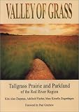 Valley of Grass: Tall Grass Prairie and Parkland of the Red River Valley (Outdoor Essays & Reflections) by Kim Alan Chapman,Mary Ziegenhagen,Adelheide Fischer