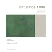 Art Since 1900: Modernism, Antimodernism, Postmodernism
