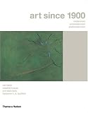 Art Since 1900: Modernism, Antimodernism, Postmodernism