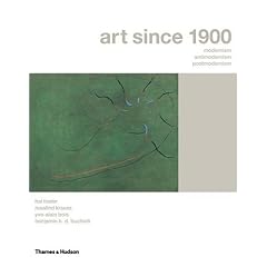 Art Since 1900: Modernism, Antimodernism, Postmodernism