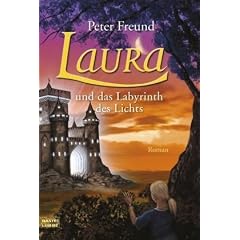 Laura und das Labyrinth des Lichts: Roman. Mit Illustrationen von Tina Dreher