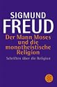 Der Mann Moses und die monotheistische Religion