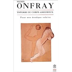 Th�orie du corps amoureux : Pour une �rotique solaire