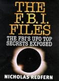 The FBI files : the FBI's UFO top secrets exposed