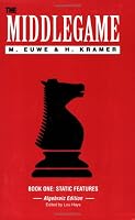 The Middlegame - Book I : Static Features (Algebraic Edition)