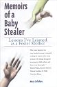 Memoirs of a Baby Stealer: Lessons I've Learned as a Foster Mother